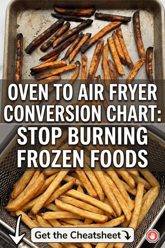 Vertical graphic showing burnt fries versus perfect air fryer fries with text oven to air fryer conversion chart